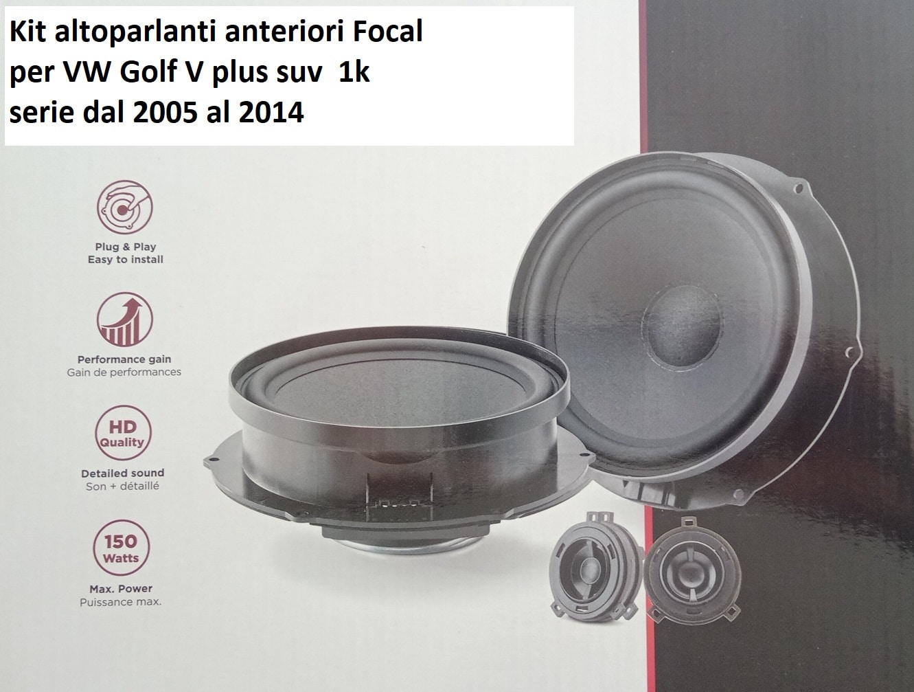 Kit altoparlanti anteriori Focal per VW Golf V plus suv 2005-2014 1k